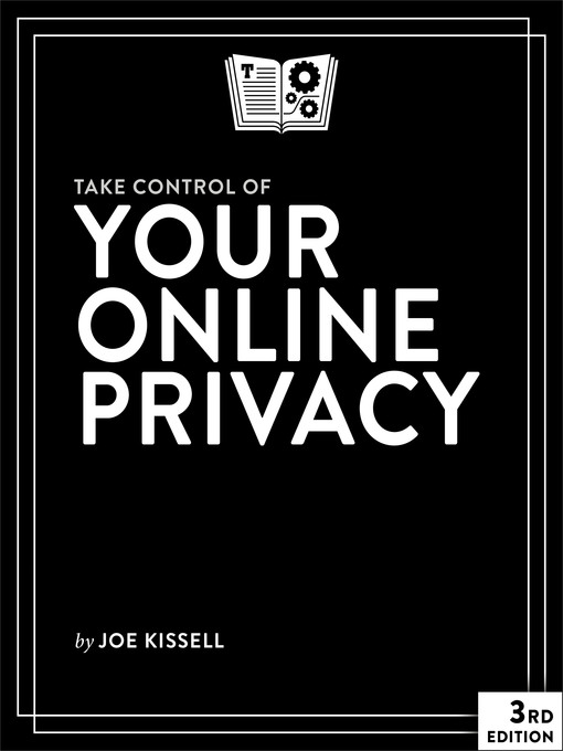 Title details for Take Control of Your Online Privacy by Joe Kissell - Available